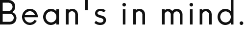 Bean's in mind.いつも心にコーヒーを。